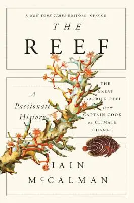 Útes: Vášnivé dějiny: Velký bariérový útes od kapitána Cooka po klimatické změny - The Reef: A Passionate History: The Great Barrier Reef from Captain Cook to Climate Change