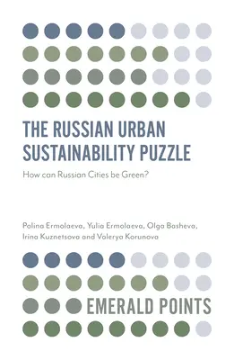Záhada udržitelnosti ruských měst: Jak mohou být ruská města zelená? - The Russian Urban Sustainability Puzzle: How Can Russian Cities Be Green?