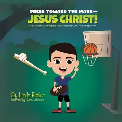 Tlačte na znamení -- Ježíš Kristus!: Tisknu se k cíli pro cenu vysokého Božího povolání v Kristu Ježíši Filipským 3,14 - Press Toward The Mark -- Jesus Christ!: I press toward the mark for the price of the high calling of God in Christ Jesus Philippians 3:14