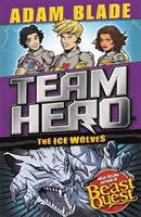 Týmový hrdina: Ledoví vlci: Série 3, kniha 1 s bonusovým obsahem navíc! - Team Hero: The Ice Wolves: Series 3, Book 1 with Bonus Extra Content!