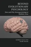 Za hranice evoluční psychologie: Jak a proč vznikají neuropsychologické moduly. - Beyond Evolutionary Psychology: How and Why Neuropsychological Modules Arise