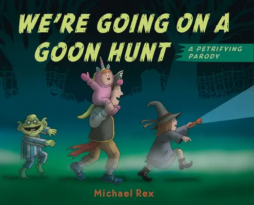 Jdeme na lov Goona: Děsivá parodie - We're Going on a Goon Hunt: A Petrifying Parody