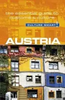 Rakousko - Culture Smart!, 87. díl: Základní průvodce zvyky a kulturou - Austria - Culture Smart!, Volume 87: The Essential Guide to Customs & Culture