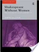 Shakespeare bez žen - Shakespeare Without Women