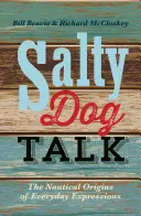 Slané psí řeči: Námořnický původ každodenních výrazů - Salty Dog Talk: The Nautical Origins of Everyday Expressions