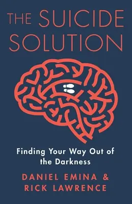 Řešení sebevraždy: Hledání cesty z temnoty - The Suicide Solution: Finding Your Way Out of the Darkness