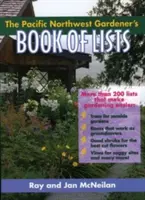 Kniha seznamů zahrádkářů z pacifického severozápadu - The Pacific Northwest Gardener's Book of Lists