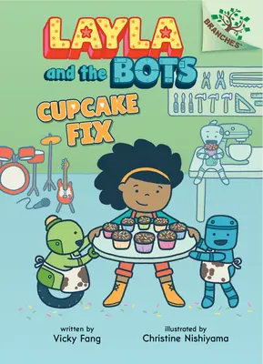 Náprava dortíků: (Layla and the Bots #3) (Library Edition), 3 - Cupcake Fix: A Branches Book (Layla and the Bots #3) (Library Edition), 3