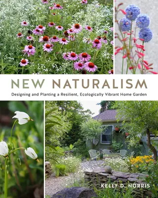 Nový naturalismus: Vydání: 1. března 2010 v 18.00 hodin v hotelu v Praze. - New Naturalism: Designing and Planting a Resilient, Ecologically Vibrant Home Garden
