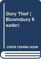 Zlodějka příběhů: Bloomsbury Reader - Story Thief: A Bloomsbury Reader
