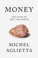 Peníze: 5 000 let dluhů a moci - Money: 5,000 Years of Debt and Power