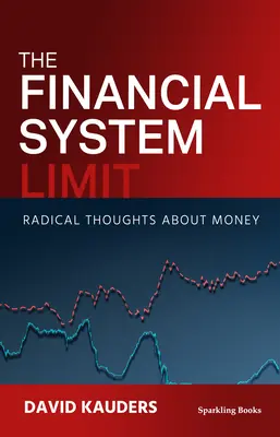 Limit finančního systému - The Financial System Limit