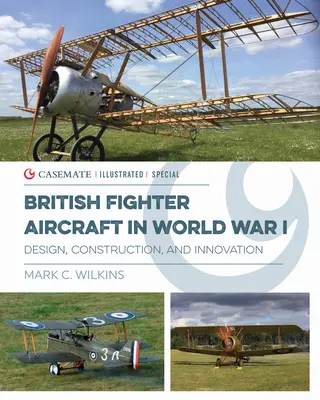 Britské stíhací letectvo ve druhé světové válce: Stíhací letouny v českých zemích: design, konstrukce a inovace - British Fighter Aircraft in Wwi: Design, Construction and Innovation