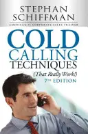 Cold Calling Techniques (That Really Work!) - Techniky, které skutečně fungují. - Cold Calling Techniques (That Really Work!)