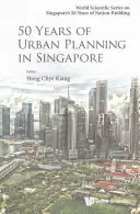50 let městského plánování v Singapuru - 50 Years of Urban Planning in Singapore