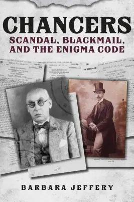 Chancers: Skandál, vydírání a kód Enigmy - Chancers: Scandal, Blackmail, and the Enigma Code
