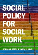 Sociální politika pro sociální práci: Sociální politika: Sociální práce v širších souvislostech - Social Policy for Social Work: Placing Social Work in Its Wider Context
