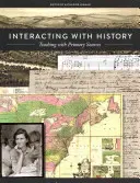 Interakce s historií: Výuka s primárními zdroji - Interacting with History: Teaching with Primary Sources