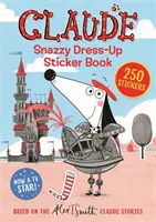 Claude TV Tie-ins: Samolepky: Snazzy Dress-Up Sticker Book - Claude TV Tie-ins: Snazzy Dress-Up Sticker Book