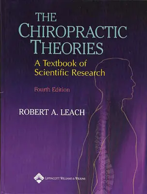 Chiropraktické teorie: Chiropraxe: Učebnice vědeckého výzkumu - The Chiropractic Theories: A Textbook of Scientific Research