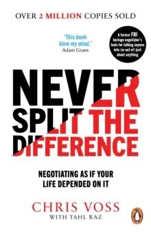 Never Split the Difference - Vyjednávání, jako by na něm závisel váš život - Never Split the Difference - Negotiating as if Your Life Depended on It