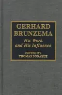 Gerhard Brunzema: Jeho dílo a jeho vliv - Gerhard Brunzema: His Work and His Influence