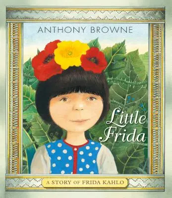 Malá Frida: Příběh Fridy Kahlo - Little Frida: A Story of Frida Kahlo