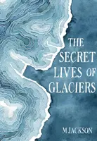 Tajný život ledovců - The Secret Lives of Glaciers