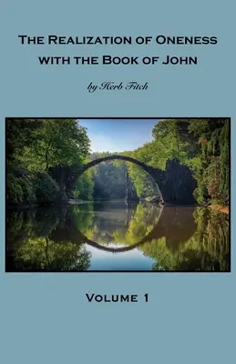 Uskutečnění jednoty s Knihou Jana: 1. díl - The Realization of Oneness with the Book of John: Volume 1