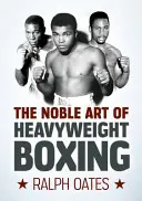 Ušlechtilé umění boxu v těžké váze - Noble Art of Heavyweight Boxing