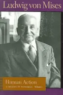 Lidské jednání: Pojednání o ekonomii - Human Action: A Treatise on Economics