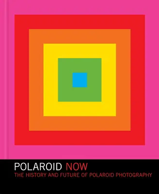 Polaroid Now: Historie a budoucnost polaroidové fotografie - Polaroid Now: The History and Future of Polaroid Photography