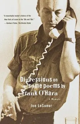 Odbočky k některým básním Franka O'Hary: A Memoir: A Memoir (Vzpomínky) - Digressions on Some Poems by Frank O'Hara: A Memoir
