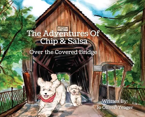 Dobrodružství Chipa a Salsy: Přes krytý most - The Adventures of Chip and Salsa: Over The Covered Bridge