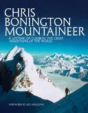 Horolezec Chris Bonington - Celoživotní výstupy na velké hory světa - Chris Bonington Mountaineer - A lifetime of climbing the great mountains of the world