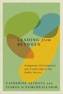 Vedení z meziprostoru, 94: Účast původních obyvatel a vedení ve veřejných službách - Leading from Between, 94: Indigenous Participation and Leadership in the Public Service
