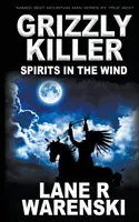 Grizzly Killer: Duchové ve větru (Spirits in The Wind) - Grizzly Killer: Spirits in The Wind