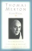Thomas Merton: Merton: Zásadní spisy - Thomas Merton: Essential Writings