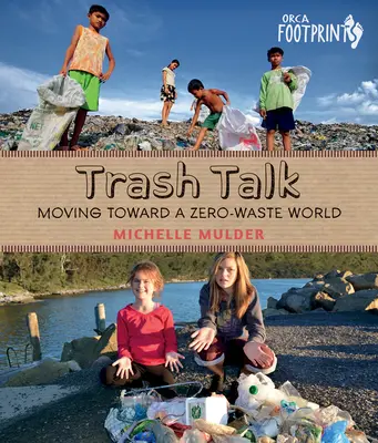 Trash Talk: Na cestě ke světu bez odpadu - Trash Talk: Moving Toward a Zero-Waste World