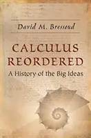 Calculus Reordered: Dějiny velkých myšlenek - Calculus Reordered: A History of the Big Ideas