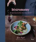 Bistronomie: Recepty z nejlepších nových pařížských bister - Bistronomy: Recipes from the Best New Paris Bistros