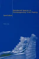 Genderové prostory v současné irské poezii - Gendered Spaces in Contemporary Irish Poetry