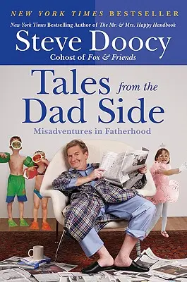 Příběhy z tátovy strany: Nešťastné příhody v otcovství - Tales from the Dad Side: Misadventures in Fatherhood