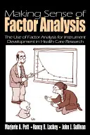Smysl faktorové analýzy: Využití faktorové analýzy pro vývoj nástrojů ve výzkumu v oblasti zdravotní péče - Making Sense of Factor Analysis: The Use of Factor Analysis for Instrument Development in Health Care Research