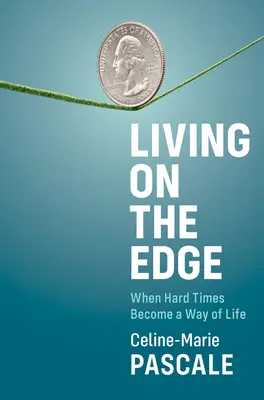 Život na hraně: Když se těžké časy stanou způsobem života - Living on the Edge: When Hard Times Become a Way of Life
