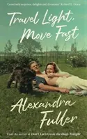 Cestujte nalehko, pohybujte se rychle - Travel Light, Move Fast