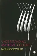 Porozumění hmotné kultuře - Understanding Material Culture