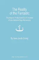 Realita fantastiky, 23: Magický, politický a sociální vesmír pozdně středověkých ságových rukopisů - The Reality of the Fantastic, 23: The Magical, Political and Social Universe of Late Medieval Saga Manuscripts