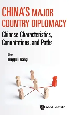 Čínská diplomacie velkých zemí: Čínská diplomacie: čínské charakteristiky, konotace a cesty - China's Major Country Diplomacy: Chinese Characteristics, Connotations, and Paths