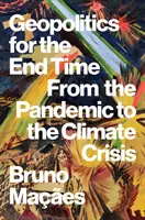 Geopolitika pro poslední časy - Od pandemie ke klimatické krizi - Geopolitics for the End Time - From the Pandemic to the Climate Crisis